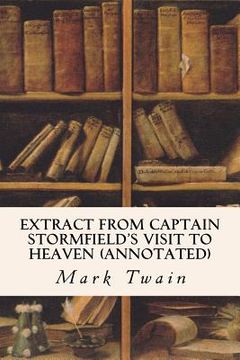 portada Extract from Captain Stormfield's Visit to Heaven (annotated) (en Inglés)