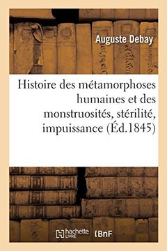 portada Histoire des Métamorphoses Humaines et des Monstruosités, Stérilité, Impuissance (Sciences) (en Francés)