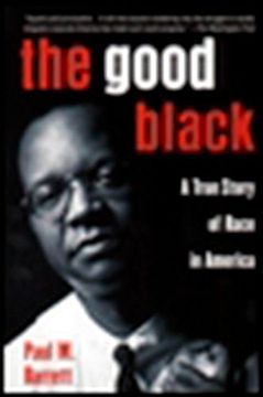 portada The Good Black: A True Story of Race in America (en Inglés)