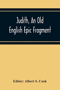 portada Judith, An Old English Epic Fragment (in English)