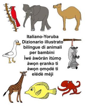 portada Italiano-Yoruba Dizionario illustrato bilingue di animali per bambini (en Italiano)