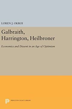 portada Galbraith, Harrington, Heilbroner: Economics and Dissent in an age of Optimism (Princeton Legacy Library) (en Inglés)