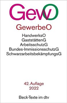 portada Gewerbeordnung: Mit Verordnungen, Handwerksordnung, Gaststättengesetz, Preisangabenverordnung, Bundes-Immissionsschutzgesetz, Arbeitsschutzgesetz,. Rechtsstand: 1. Juni 2022 (Beck-Texte im Dtv) (en Alemán)