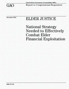 portada Elder Justice:  National Strategy Needed to Effectively Combat Elder Financial Exploitation
