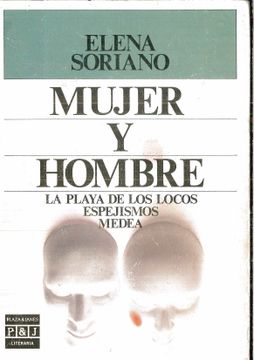 portada Mujer y Hombre: La Playa de los Locos-Espejismos-Medea (Plaza & Jane? S / Literaria) (Spanish Edition)