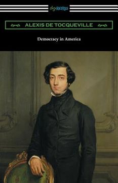 portada Democracy in America (Volumes 1 and 2, Unabridged) [Translated by Henry Reeve with an Introduction by John Bigelow] (en Inglés)