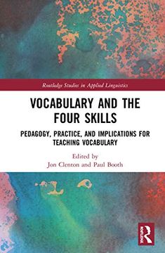portada Vocabulary and the Four Skills: Pedagogy, Practice, and Implications for Teaching Vocabulary (Routledge Studies in Applied Linguistics) (in English)