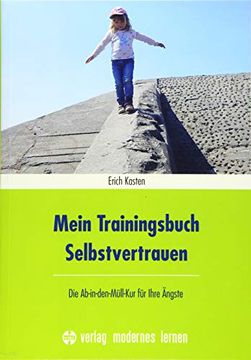 portada Mein Trainingsbuch Selbstvertrauen: Die Ab-In-Den-Mï¿ ½Ll-Kur Fï¿ ½R Ihre Ï¿ ½Ngste (en Alemán)