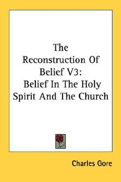 portada the reconstruction of belief v3: belief in the holy spirit and the church