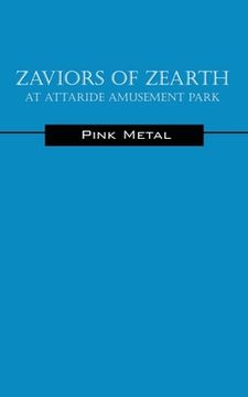 portada Zaviors of Zearth: At Attaride Amusement Park (en Inglés)