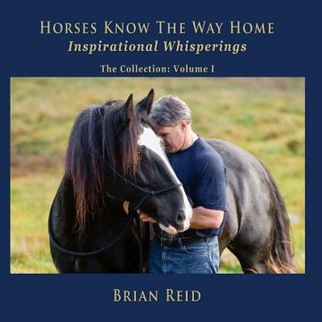 portada Horses Know The Way Home Inspirational Whisperings: The Collection (en Inglés)