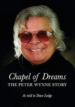 portada Chapel of Dreams: The Peter Wynne Story