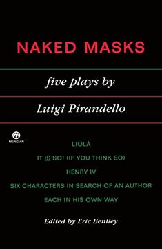 portada Naked Masks: Five Plays: Liola; It is So! (If you Think So); Henry iv; Six Characters in Search of an Author; Each in his own way (Meridian) (in English)