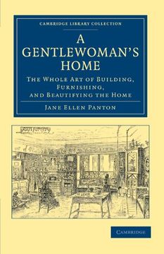 portada A Gentlewoman's Home: The Whole art of Building, Furnishing, and Beautifying the Home (Cambridge Library Collection - British and Irish History, 19Th Century) (en Inglés)