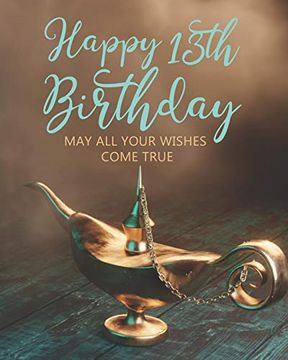 portada Happy 13Th Birthday: May all Your Wishes Come True (en Inglés)