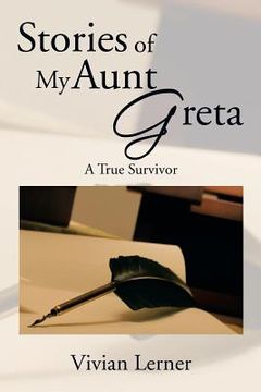 portada Stories of My Aunt Greta: A True Survivor (en Inglés)