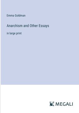 portada Anarchism and Other Essays: in large print (en Inglés)