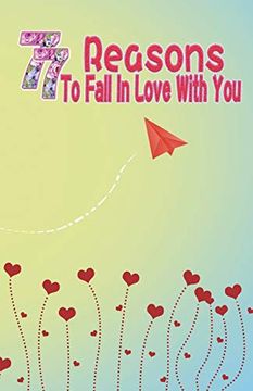 portada 77 Reasons to Fall in Love With You: Happy Valentine's Day,Traveling Through Time Together, Back to the Past,And Through the Future (in English)