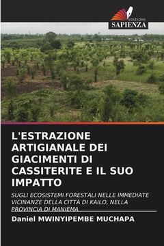 portada L'Estrazione Artigianale Dei Giacimenti Di Cassiterite E Il Suo Impatto (in Italian)