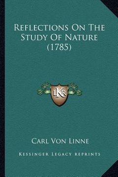 portada reflections on the study of nature (1785) (en Inglés)