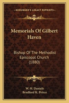 portada memorials of gilbert haven: bishop of the methodist episcopal church (1880) (in English)