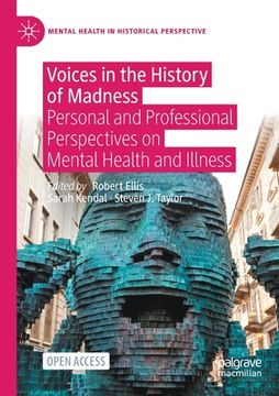 portada Voices in the History of Madness: Personal and Professional Perspectives on Mental Health and Illness (en Inglés)