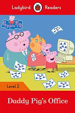 portada Peppa Pig. Daddy Pig’S Office - Level 2 (Ladybird Readers Level 2) (en Inglés)