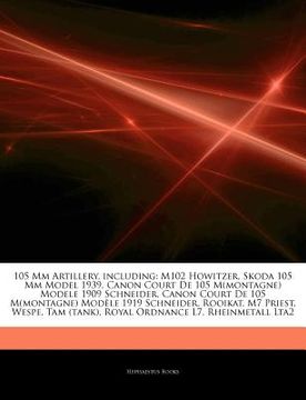 Libro articles on 105 mm artillery, including: m102 howitzer, skoda 105 ...