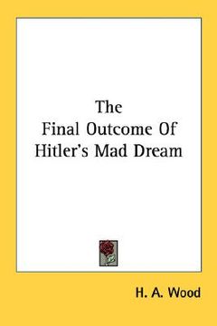 portada the final outcome of hitler's mad dream (en Inglés)