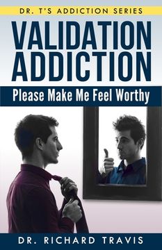portada Validation Addiction: Please Make Me Feel Worthy (in English)