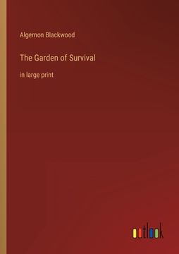 portada The Garden of Survival: in large print (in English)
