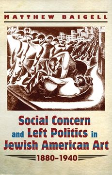 portada Social Concern and Left Politics in Jewish American Art: 1880-1940 (en Inglés)