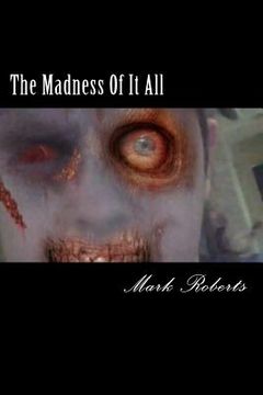 portada The Madness Of It All (en Inglés)