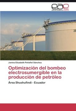 portada Optimización del bombeo electrosumergible en la producción de petróleo: Área Shushufindi - Ecuador (Spanish Edition)