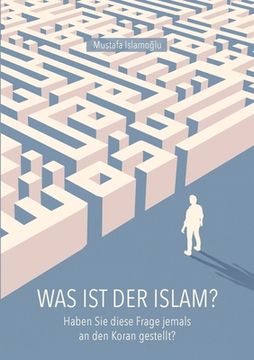 portada Was ist der Islam?: Haben Sie diese Frage jemals an den Koran gestellt? (in German)