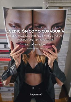 portada La Edición Como Curaduría - Itinerarios del Diseño en Revistas de Moda Contemporáneas