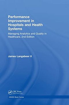 portada Performance Improvement in Hospitals and Health Systems: Managing Analytics and Quality in Healthcare, 2nd Edition (Himss Book Series) (en Inglés)