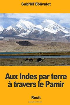 portada Aux Indes par Terre à Travers le Pamir (en Francés)