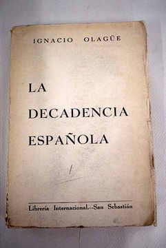 portada La decadencia española: ensayo para la rectificación de la historia de España, tomo I