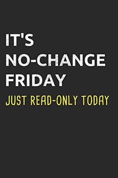 portada It's No-Change Friday Just Read-Only Today: Administrator Not for Sysadmin (en Inglés)