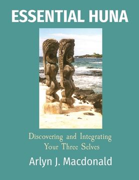 portada Essential Huna: Discovering and Integrating Your Three Selves (en Inglés)