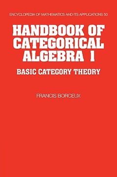 portada Handbook of Categorical Algebra: Volume 1, Basic Category Theory Hardback: Basic Category Theory vol 1 (Encyclopedia of Mathematics and its Applications) (en Inglés)