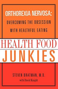 portada Health Food Junkies: The Rise of Orthorexia Nervosa - the Health Food Eating Disorder (en Inglés)