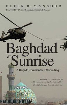 portada Baghdad at Sunrise: A Brigade Commander's war in Iraq (Yale Library of Military History) (in English)