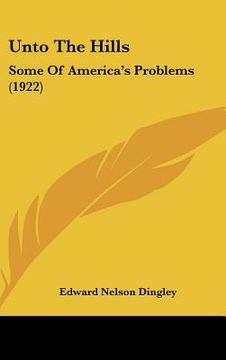 portada unto the hills: some of america's problems (1922) (en Inglés)