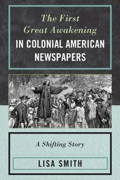 portada The First Great Awakening in Colonial American Newspapers: A Shifting Story (in English)