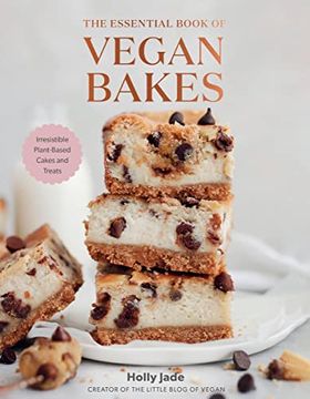 portada The Essential Book of Vegan Bakes: Irresistible Plant-Based Cakes and Treats 