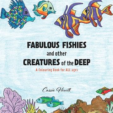 portada FABULOUS FISHIES and other CREATURES of the DEEP: A Colouring Book for ALL ages (in English)