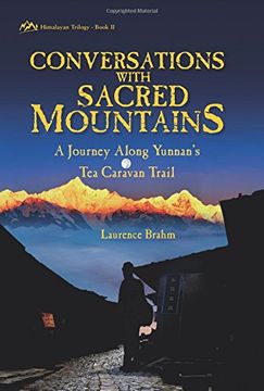 portada Conversations with Sacred Mountains: A Journey Along Yunan's Tea Caravan TrailBook II of the Himalayan Trilogy