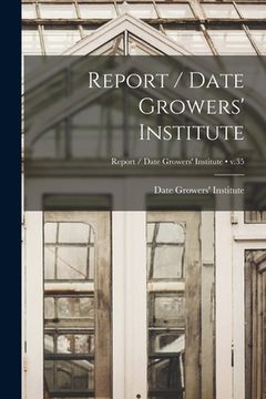 portada Report / Date Growers' Institute; v.35 (en Inglés)